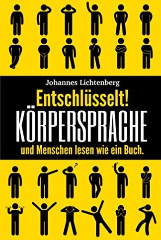 Johannes Lichtenberg - Entschlüsselt! Körpersprache & Menschen lesen wie ein Buch: Wie du Körpersprache verstehst, nonverbale Kommunikation erkennst und die Manipulationstechniken & Psychologie deines Gegenübers erkennst - Preis vom 09.10.2026 07:28:09 h