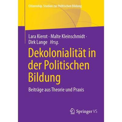 Dekolonialität in der Politischen Bildung, Taschenbuch von , Springer Fachmedien Wiesbaden GmbH, 978-3-658-43801-2