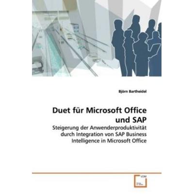 Bartheidel Björn: Duet für Microsoft Office und SAP, Taschenbuch von Björn Bartheidel, VDM, 978-3-639-04829-2