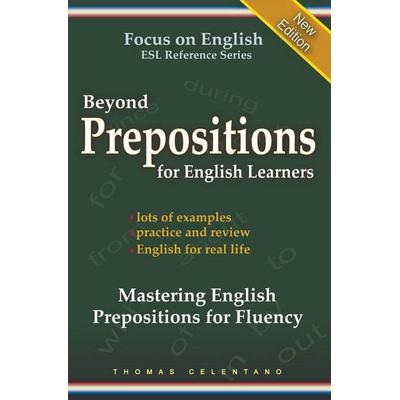 Beyond Prepositions for ESL Learners - Mastering English Prepositions for Fluency, Taschenbuch von Thomas Celentano, Thomas Celentano,