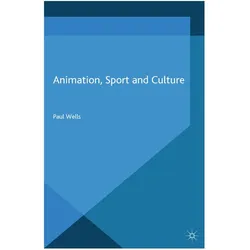 Animation, Sport and Culture, Fachbücher von P. Wells