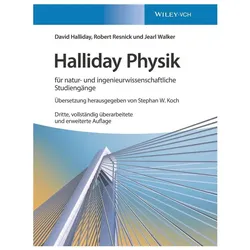 Halliday Physik für natur- und ingenieurwissenschaftliche Studiengänge, Fachbücher von David Halliday, Stephan W. Koch, Jearl Walker, Robert Resnick