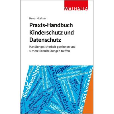 Praxis-Handbuch Kinderschutz und Datenschutz, Taschenbuch von Marion Hundt,Hans Leitner, Walhalla und Praetoria, 978-3-8029-7405-2