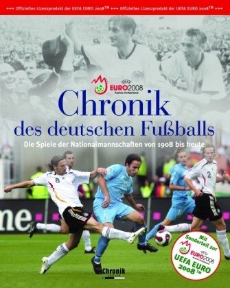 UEFA EURO 2008. Chronik des deutschen Fußballs: Die Spiele der Nationalmannschaften von 1908 bis heute - Preis vom 12.10.2026 11:37:12 h