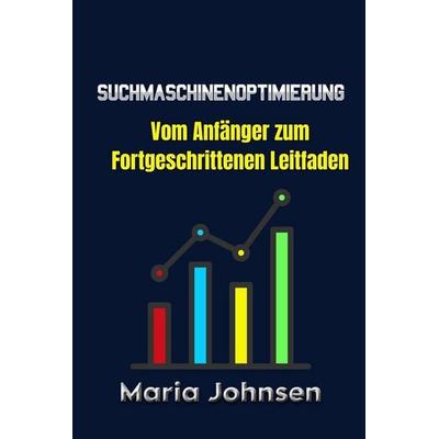 Suchmaschinenoptimierung, Taschenbuch von Maria Johnsen, Independently Published
