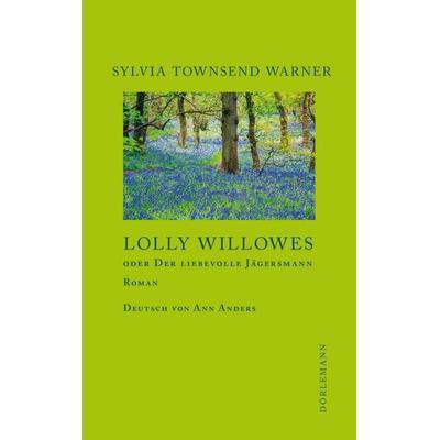 Lolly Willowes, Gebundene Ausgabe von Sylvia Townsend Warner, Dörlemann, 978-3-03820-079-6