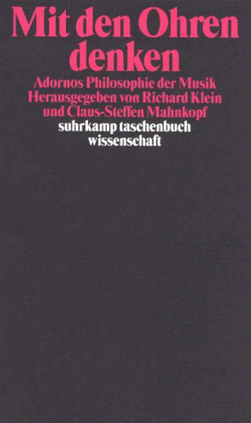 Richard Klein - Mit den Ohren denken. Adornos Philosophie der Musik - Preis vom 09.10.2026 07:28:09 h
