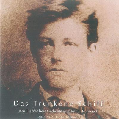 Das Trunkene Schiff - Arthur Rimbaud, Audio, 4056198014196