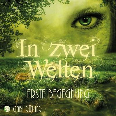 In zwei Welten - Erste Begegnung - Gabi Rüther, Audio, 9783986465445