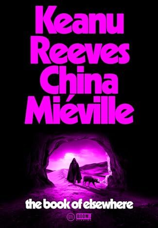 Keanu Reeves - The Book of Elsewhere: A novel by Keanu Reeves & China Miéville - Preis vom 09.10.2026 07:28:09 h