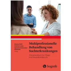 Multiprofessionelle Behandlung von Suchterkrankungen, Fachbücher von Melanie Wolff, Winfried Looser, Gabriela Cvetanovska-Pllashniku