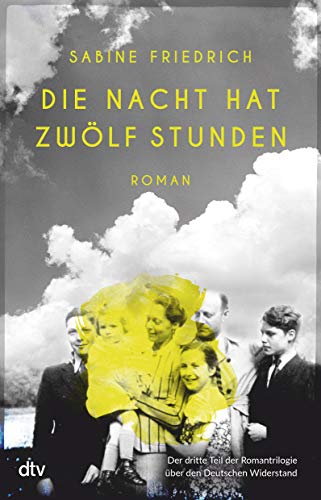 Sabine Friedrich - Die Nacht hat zwölf Stunden: Roman (Widerstands-Trilogie, Band 3) - Preis vom 09.10.2026 07:28:09 h