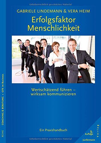 Gabriele Lindemann - Erfolgsfaktor Menschlichkeit: Wertschätzend führen - wirksam kommunizieren. Ein Praxishandbuch - Preis vom 02.10.2026 23:42:20 h