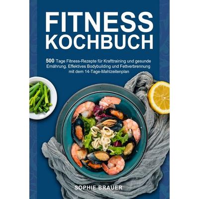 Fitness Kochbuch, Taschenbuch von Sophie Brauer, Epubli, 978-3-8197-9393-6