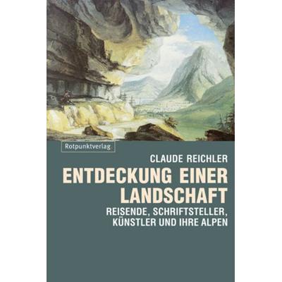 Entdeckung einer Landschaft, Taschenbuch von Claude Reichler, Rotpunktverlag, 978-3-85869-306-8