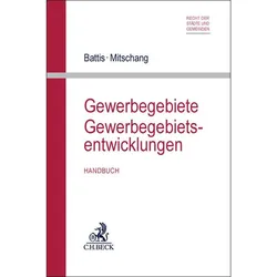 Gewerbegebiete / Gewerbegebietsentwicklungen, Fachbücher von Stephan Mitschang, Ulrich Battis, Henning Tappe, Peter Bachmann, Henning Jaeger, Reinhard Sparwasser, Ursula Steinkemper, Elmar Kulke, Gernot Schiller, Hans Zilles, Jan Schlesinger, Inga Schwertner, Jan Hennig, Max Reicherzer