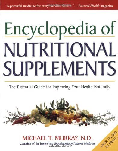 Murray N.D., Michael T. - Encyclopedia of Nutritional Supplements: The Essential Guide for Improving Your Health Naturally - Preis vom 11.10.2026 03:10:56 h