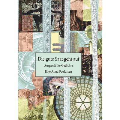 Die gute Saat geht auf, Taschenbuch von Elke Paulussen, BoD – Books on Demand, 978-3-7448-5396-5