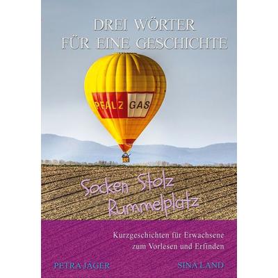Drei Wörter für eine Geschichte, Taschenbuch von Sina Land, BoD – Books on Demand, 978-3-7543-4539-9