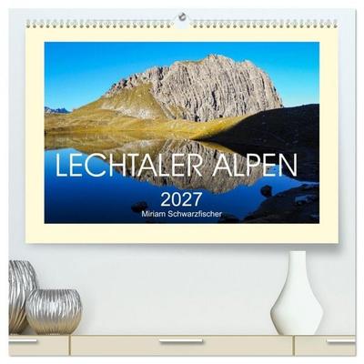Lechtaler Alpen (hochwertiger Premium Wandkalender 2027 DIN A2 quer), Kunstdruck in Hochglanz