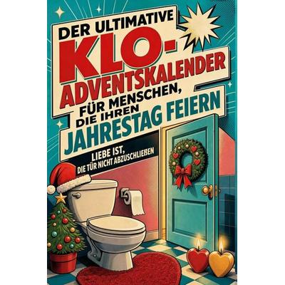 Der ultimative Klo-Adventskalender für Menschen, die ihren Jahrestag feiern