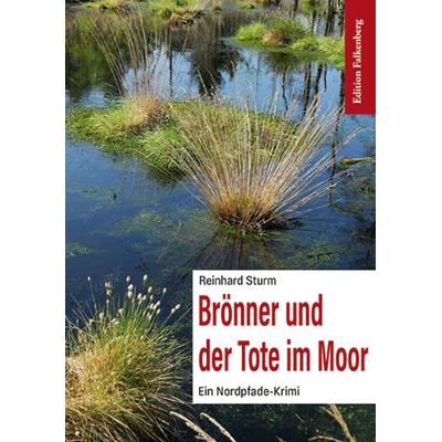 Brönner und der Tote im Moor, Taschenbuch von Reinhard Sturm, Edition Falkenberg, 978-3-95494-367-8