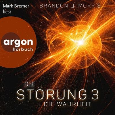 Die Störung 3: Die Wahrheit - Brandon Q. Morris, Audio, 9783732409419
