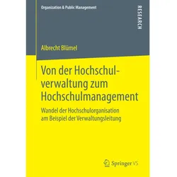 Von der Hochschulverwaltung zum Hochschulmanagement, Fachbücher von Albrecht Blümel
