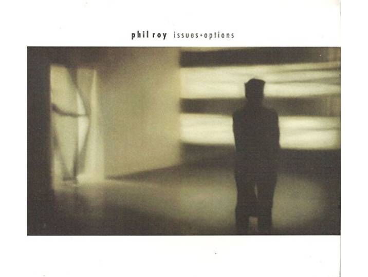 Phil Roy - Issues + Options