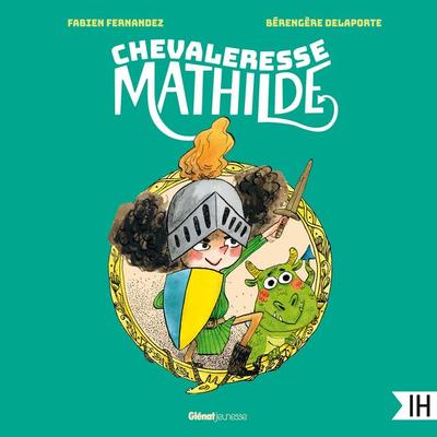 Chevaleresse Mathilde - Fabien Fernandez,Bérengère Delaporte, Audio, 9782344076743