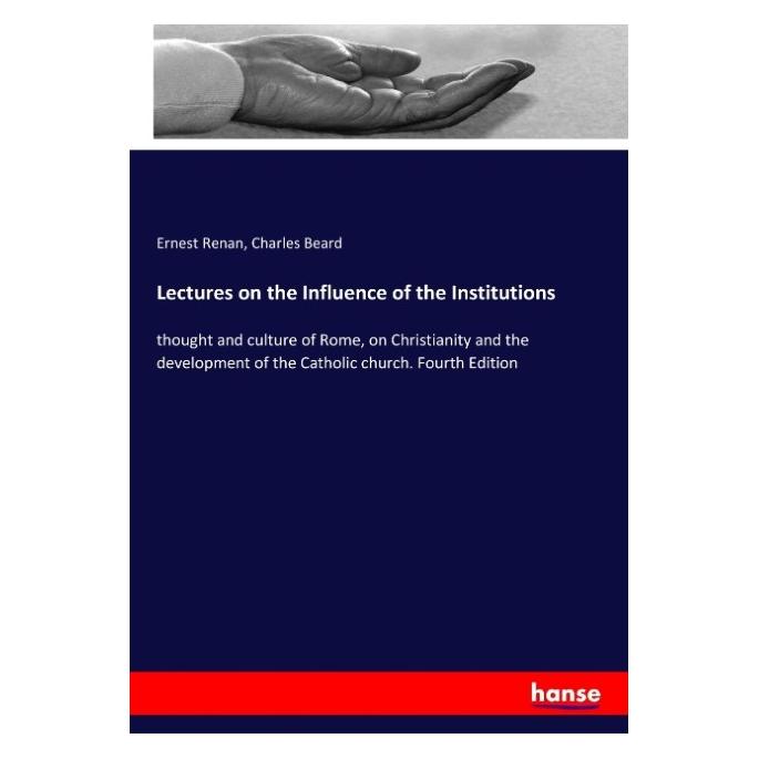 Hansebooks Lectures on the Influence of the Institutions (Englisch, Softcover, Charles Beard, Ernest Renan) (55932753)