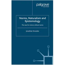 Norms, Naturalism and Epistemology, Fachbücher von J. Knowles