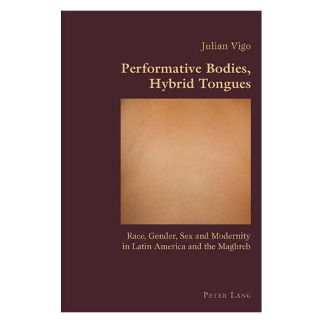 Peter Lang Performative Bodies, Hybrid Tongues (Englisch, Softcover, Julian Vigo) (54571086)