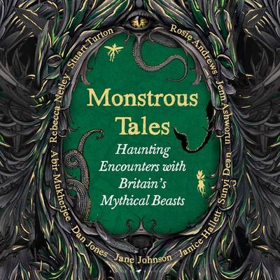 Monstrous Tales - Helen-Rose Andrews,Rosie Andrews,Jenn Ashworth,Sunyi Dean,Janice Hallett, Audio, 9781526692467