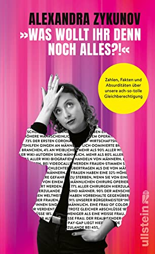 Alexandra Zykunov - »Was wollt ihr denn noch alles?!«: Zahlen, Fakten und Absurditäten über unsere ach-so-tolle Gleichberechtigung Geschlechterungerechtigkeit erklärt von Deutschlands unterhaltsamster Wutfluencerin - Preis vom 14.10.2026 23:07:16 h