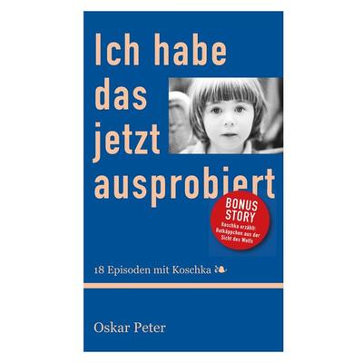 Ich habe das jetzt ausprobiert, Gebundene Ausgabe von Oskar Peter, BoD – Books on Demand, 978-3-7519-3482-4