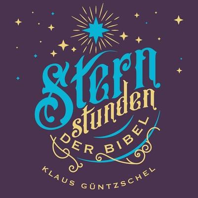 Sternstunden der Bibel - Klaus Güntzschel, Audio, 4069977202158