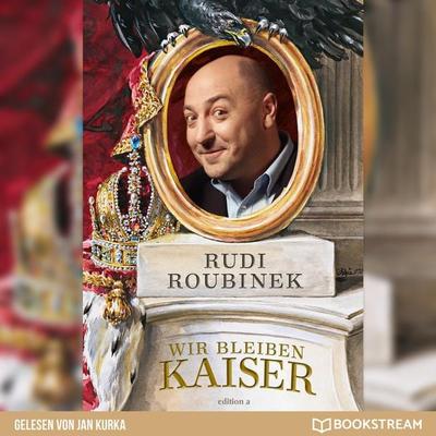 Wir bleiben Kaiser - Rudi Roubinek, Audio, 9783991176596