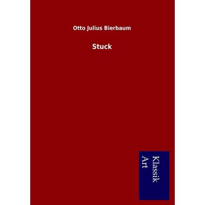 Stuck, Taschenbuch von Otto Julius Bierbaum, Salzwasser, 978-3-95491-172-1
