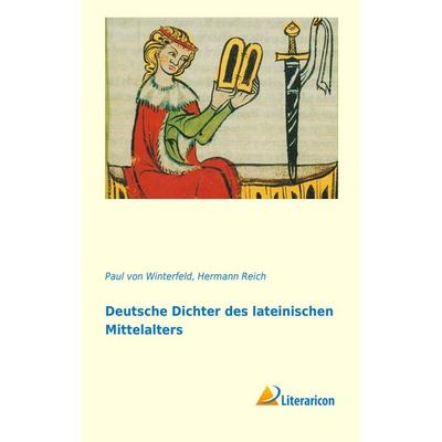 Deutsche Dichter des lateinischen Mittelalters, Taschenbuch von , Literaricon, 978-3-95697-205-8
