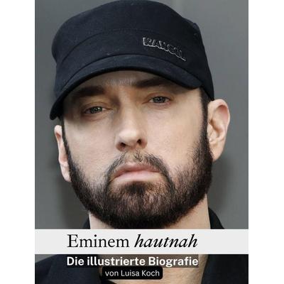 Eminem hautnah, Gebundene Ausgabe von Luisa Koch, BoD - Books on Demand, 978-3-7591-6075-1
