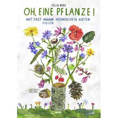 Oh, eine Pflanze!, Gebundene Ausgabe von Felix Bork, Eichborn, 978-3-8479-0658-2