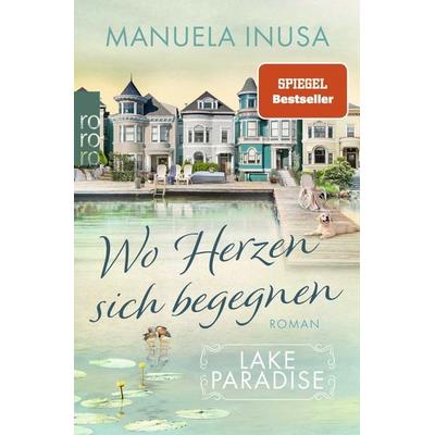 Lake Paradise – Wo Herzen sich begegnen, Taschenbuch von Manuela Inusa, Rowohlt Taschenbuch