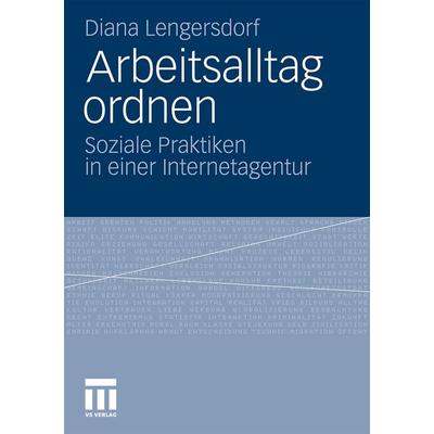 Arbeitsalltag ordnen, Taschenbuch von Diana Lengersdorf, VS Verlag für Sozialwissenschaften, 978-3-531-18196-7