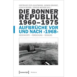 Die Bonner Republik Band 2: 1960-1975 - Aufbrüche vor und nach /"1968/", Fachbücher von Gertrude Grande Cepl-Kaufmann, Jasmin Grande, Ulrich Rosar