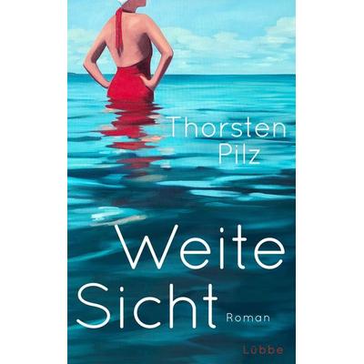 Weite Sicht, Gebundene Ausgabe von Thorsten Pilz, Lübbe