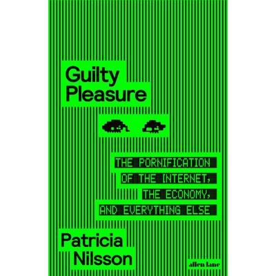 Guilty Pleasure, Gebundene Ausgabe von Patricia Nilsson, Penguin Books Ltd, 978-0-241-71129-3
