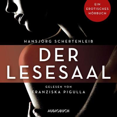 Der Lesesaal - Hansjörg Schertenleib, Audio, 9783958623255