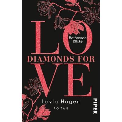 Diamonds For Love – Betörende Blicke, Taschenbuch von Layla Hagen, Piper Taschenbuch
