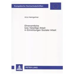 Ehrenamtliche bzw. freiwillige Arbeit in Einrichtungen Sozialer Arbeit, Fachbücher von Arno Heimgartner